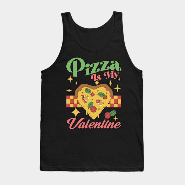 Retro Funny Valentines Day Pizza Is My Valentine Pizza Lover Tank Top by artbooming